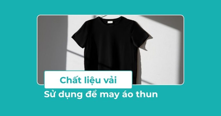 Chất liệu vải may áo thun