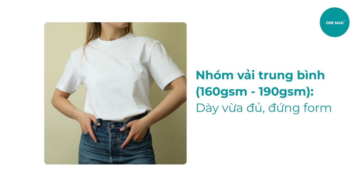 Nhóm vải trung bình (Midweight): 160gsm - 190gsm