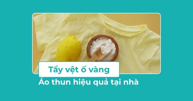 Tẩy vệt ố vàng áo thun hiệu quả tại nhà