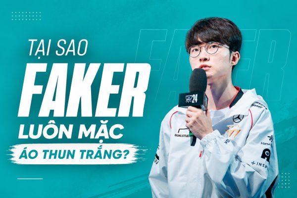 Tại sao Faker luôn mặc áo thun trắng