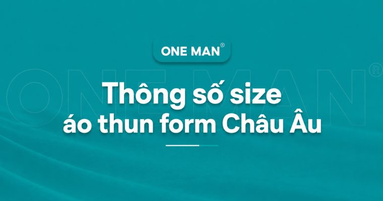 Thông số size áo thun form Châu Âu